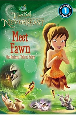 Disney Fairies: Tinker Bell and the Legend of the NeverBeast: Meet Fawn the Animal-Talent Fairy (Passport to Reading Level 1) Disney Fairies: Tinker Bell and the Legend of the NeverBeast: Meet Fawn the Animal-Talent Fairy (Passport to Reading Level 1)