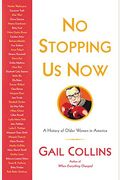 No Stopping Us Now: The Adventures Of Older Women In American History
