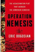 Operation Nemesis: The Assassination Plot That Avenged The Armenian Genocide