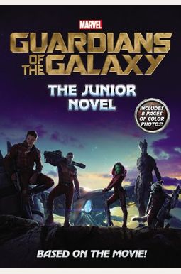 Marvel's Guardians Of The Galaxy: The Junior Novel Marvel's Guardians Of The Galaxy: The Junior Novel