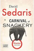 A Carnival Of Snackery: Diaries (2003-2020)