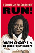 If Someone Says You Complete Me, Run!: Whoopi's Big Book Of Relationships