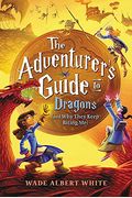 The Adventurer's Guide To Dragons (And Why They Keep Biting Me)