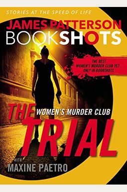 The Trial: A Bookshot: A Women's Murder Club Story The Trial: A Bookshot: A Women's Murder Club Story
