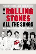 The Rolling Stones All The Songs: The Story Behind Every Track