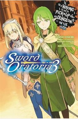 Is It Wrong to Try to Pick Up Girls in a Dungeon? on the Side: Sword Oratoria, Vol. 3 (Light Novel) Is It Wrong to Try to Pick Up Girls in a Dungeon? on the Side: Sword Oratoria, Vol. 3 (Light Novel)