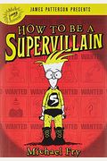 How To Be A Supervillain
