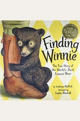 Finding Winnie: The True Story Of The World's Most Famous Bear (Caldecott Medal Winner) Finding Winnie: The True Story Of The World's Most Famous Bear (Caldecott Medal Winner)
