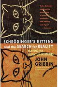 Schrodinger's Kittens And The Search For Reality: Solving The Quantum Mysteries Tag: Author Of In Search Of Schrod. Cat