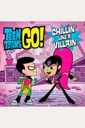 Teen Titans Go! (Tm): Chillin' Like A Villain
