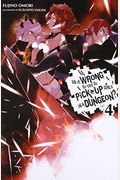 Is It Wrong to Try to Pick Up Girls in a Dungeon?, Vol. 4 (Light Novel)