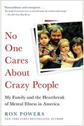 No One Cares About Crazy People: The Chaos And Heartbreak Of Mental Health In America