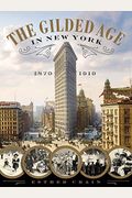 The Gilded Age In New York, 1870-1910