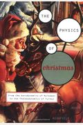 The Physics Of Christmas: From The Aerodynamics Of Reindeer To The Thermodynamics Of Turkey