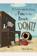 If You Ever Want To Bring A Piano To The Beach, Don't!