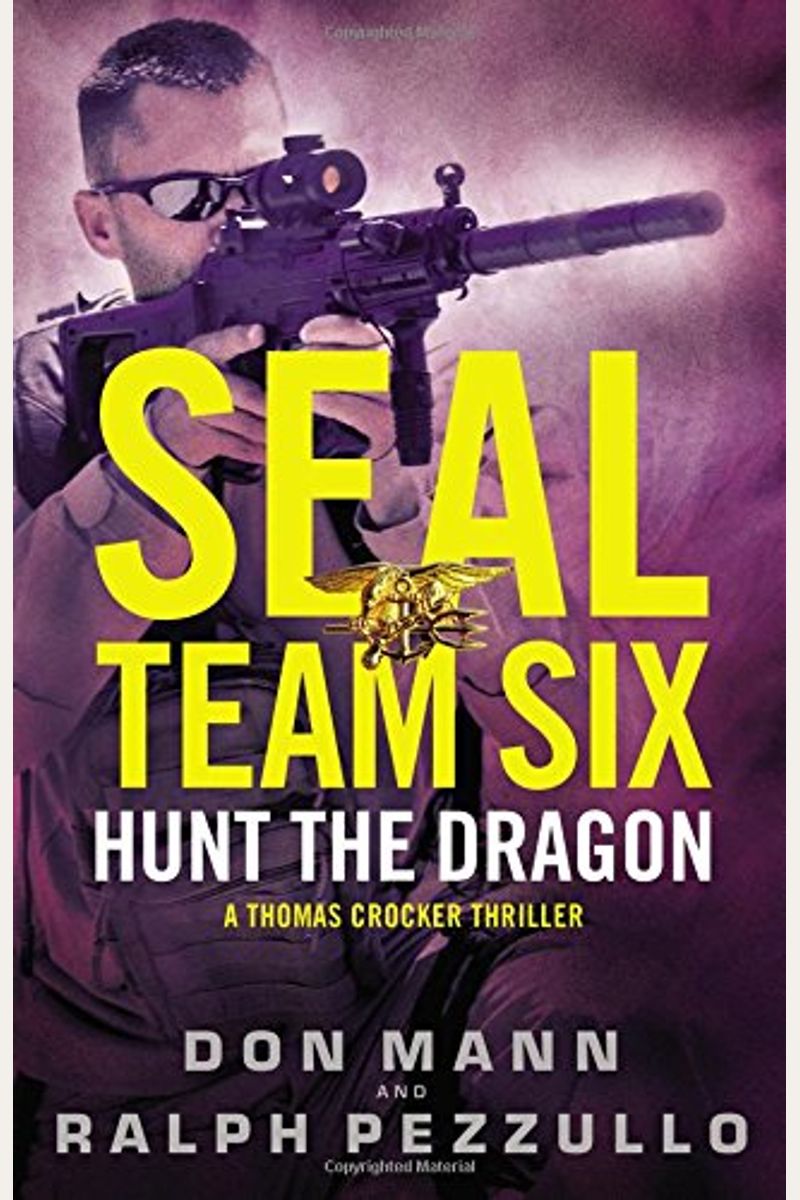Seal Team Six: Hunt The Dragon (A Thomas Crocker Thriller)