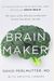 Brain Maker: The Power Of Gut Microbes To Heal And Protect Your Brain For Life