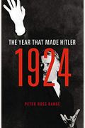 1924: The Year That Made Hitler