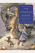 The Serpent Slayer: And Other Stories Of Strong Women