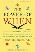 The Power of When: Discover Your Chronotype--And Learn the Best Time to Eat Lunch, Ask for a Raise, Have Sex, Write a Novel, Take Your Me