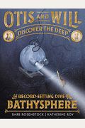 Otis and Will Discover the Deep: The Record-Setting Dive of the Bathysphere