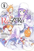 RE: Zero -Starting Life in Another World-, Vol. 6 (Light Novel)