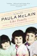 Like Family: Growing Up in Other People's Houses, a Memoir