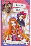 Ever After High: Truth Or Hair (A School Stor