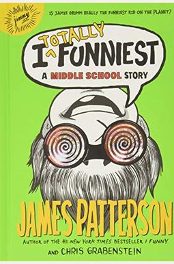 I Totally Funniest: A Middle School Story (I Funny) I Totally Funniest: A Middle School Story (I Funny)