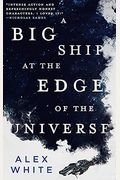 A Big Ship At The Edge Of The Universe