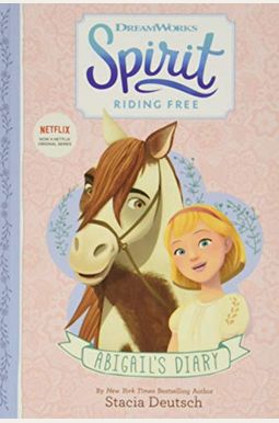 Spirit Riding Free: Abigail's Diary Spirit Riding Free: Abigail's Diary