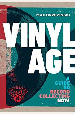 Vinyl Age: A Guide to Record Collecting Now Vinyl Age: A Guide to Record Collecting Now