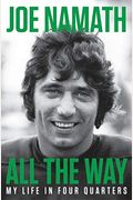 All The Way: My Life In Four Quarters