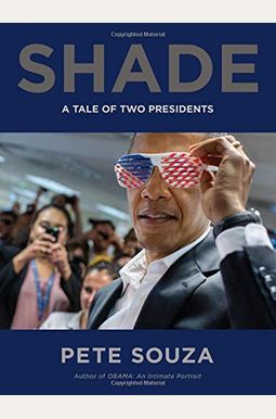 Shade: A Tale Of Two Presidents Shade: A Tale Of Two Presidents