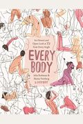 Every Body: An Honest And Open Look At Sex From Every Angle