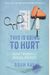This Is Going To Hurt: Secret Diaries Of A Medical Resident