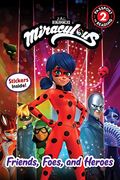 Miraculous: Friends, Foes, And Heroes