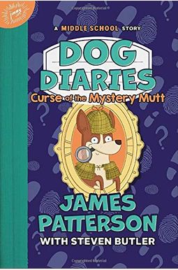 Dog Diaries: Curse of the Mystery Mutt: A Middle School Story Dog Diaries: Curse of the Mystery Mutt: A Middle School Story