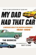 My Dad Had That Car: A Nostalgic Look At The American Automobile, 1920-1990