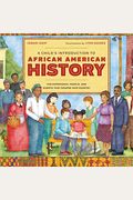 A Child's Introduction To African American History: The Experiences, People, And Events That Shaped Our Country