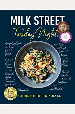 Milk Street: Tuesday Nights: More Than 200 Simple Weeknight Suppers That Deliver Bold Flavor, Fast Milk Street: Tuesday Nights: More Than 200 Simple Weeknight Suppers That Deliver Bold Flavor, Fast