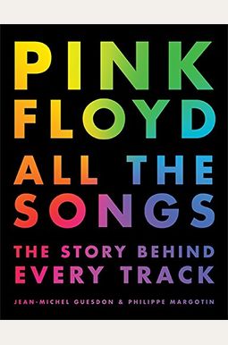 Pink Floyd All The Songs: The Story Behind Every Track Pink Floyd All The Songs: The Story Behind Every Track