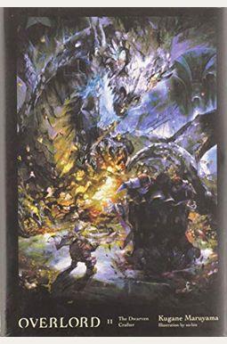 Overlord, Vol. 11 (Light Novel): The Dwarven Crafter