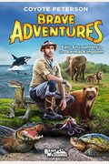 Epic Encounters In The Animal Kingdom (Brave Adventures Vol. 2) (Brave Wilderness)