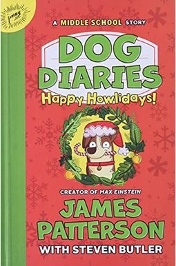 Dog Diaries: Happy Howlidays: A Middle School Story Dog Diaries: Happy Howlidays: A Middle School Story