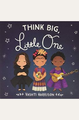 Think Big, Little One Think Big, Little One