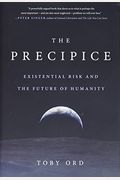 The Precipice: Existential Risk And The Future Of Humanity