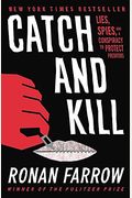 Catch And Kill: Lies, Spies, And A Conspiracy To Protect Predators