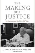 The Making Of A Justice: Reflections On My First 94 Years