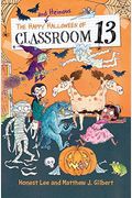 The Happy And Heinous Halloween Of Classroom 13